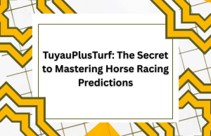 TuyauPlusTurf: The Secret to Mastering Horse Racing Predictions