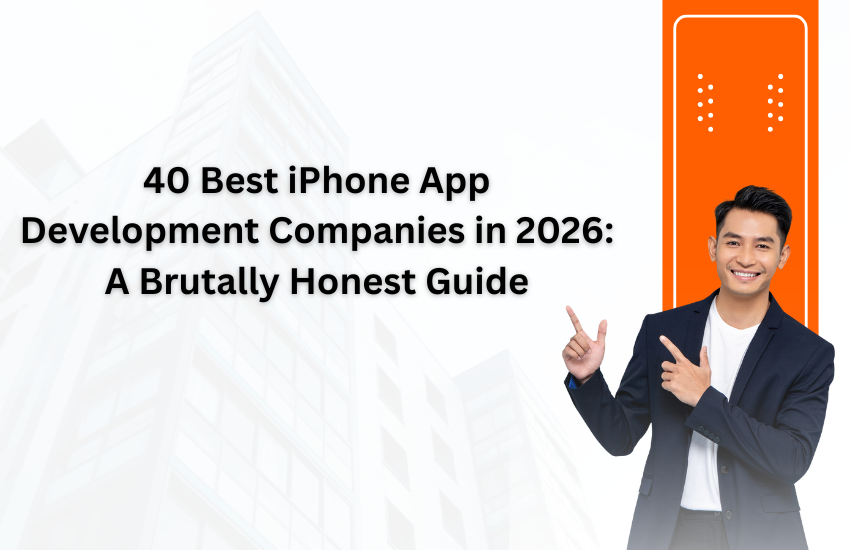 40 Best iPhone App Development Companies in 2026: A Brutally Honest Guide
