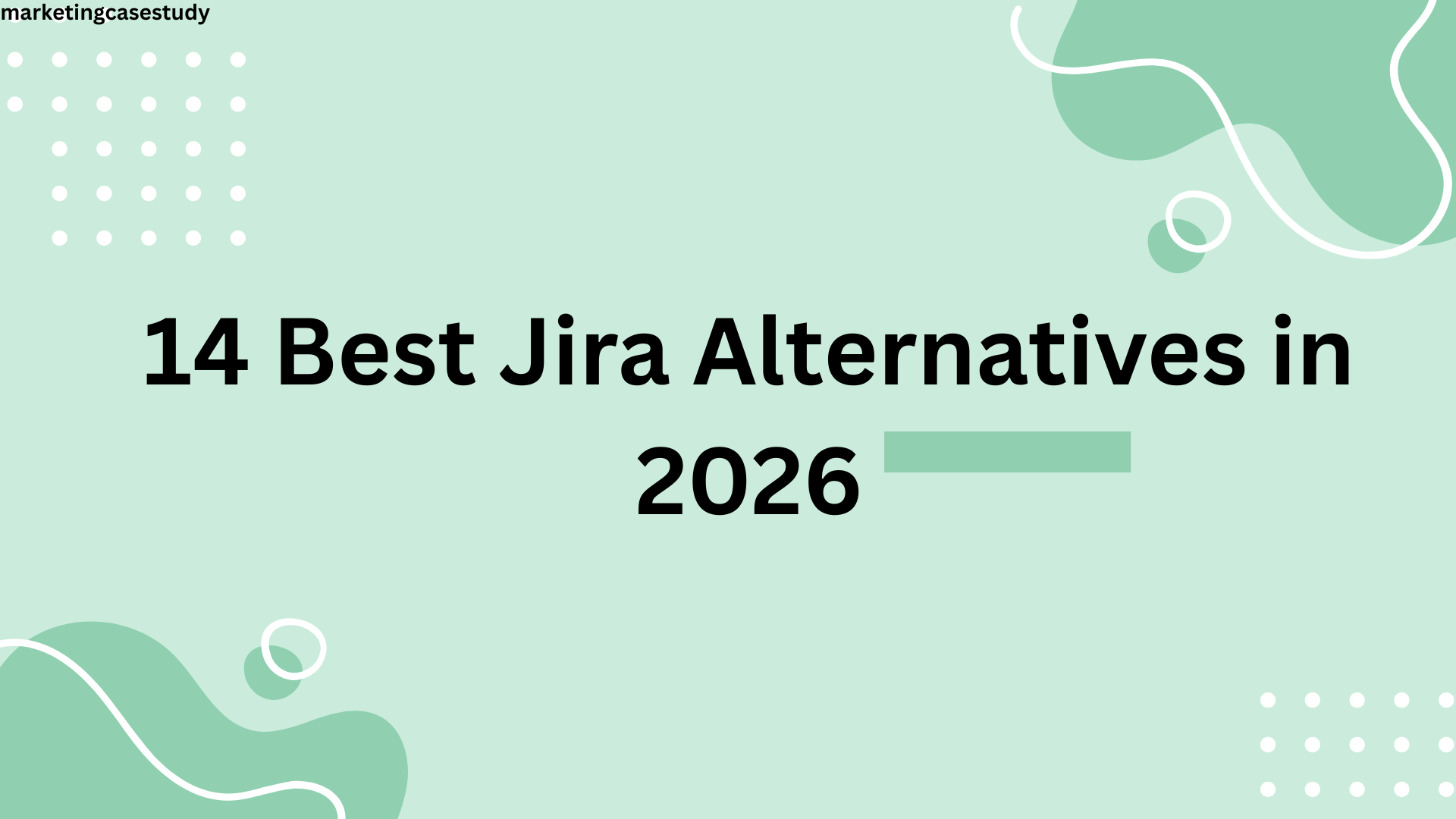 14 Best Jira Alternatives in 2026 (Tested and Ranked)